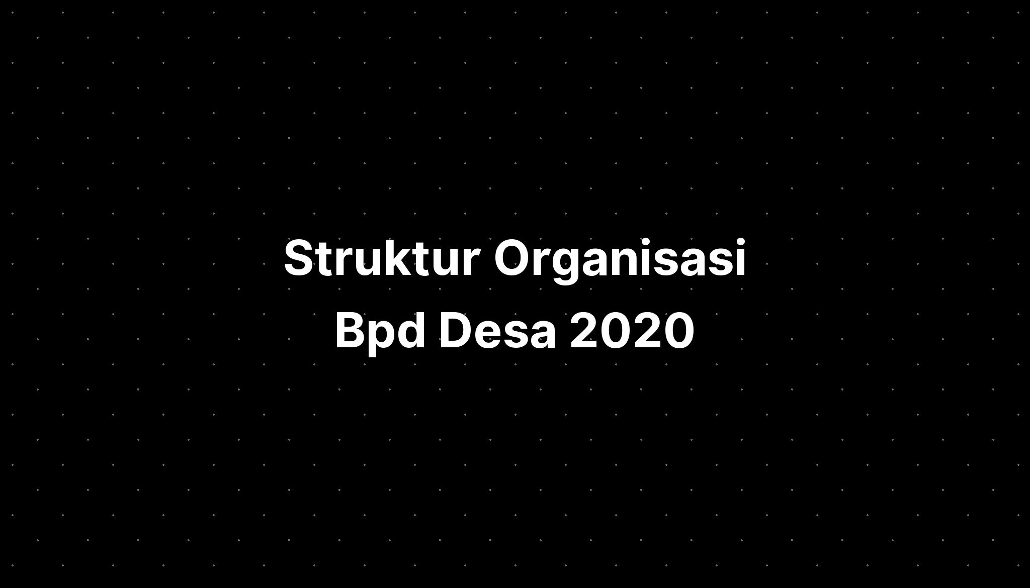 Struktur Organisasi Bpd Desa 2020 - IMAGESEE